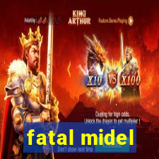 fatal midel